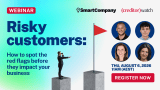 Risky customers: How to spot the red flags before they impact your business